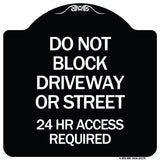 Do Not Block Driveway or Street 24 Hour Access Required
