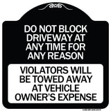 Do Not Block Driveway at Anytime for ANY Reason Violators Will Be Towed Away at Owner Expense