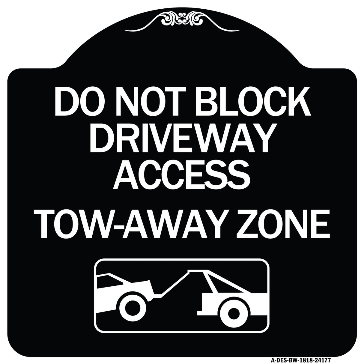 Do Not Block Driveway Access - Tow Away Zone (With Graphic)