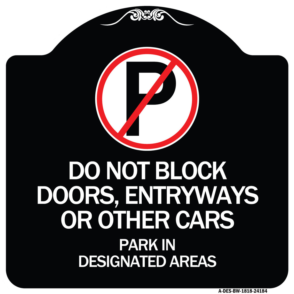 Do Not Block Doors Enter Ways or Other Cars Park in Designated Areas with No Parking Symbol