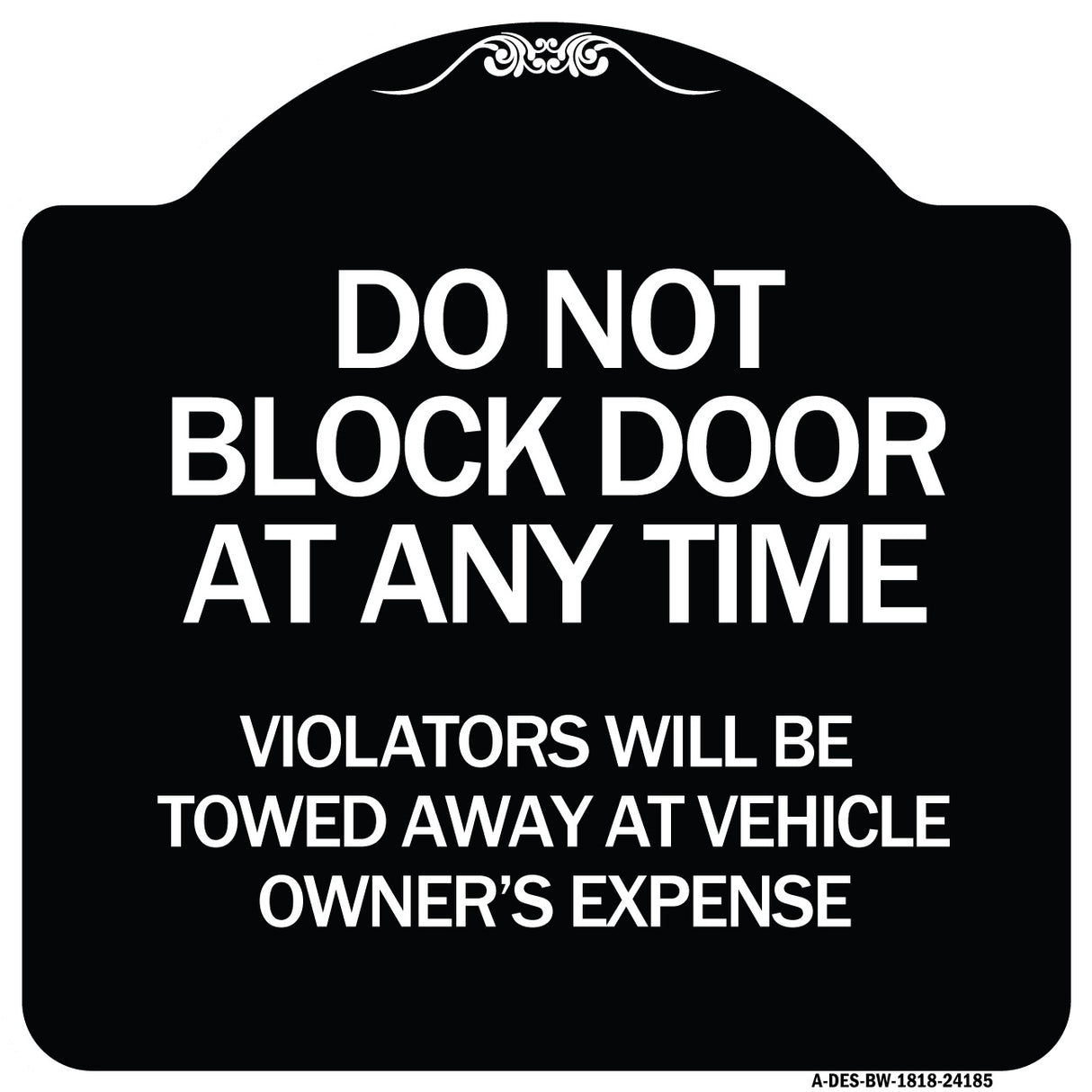 Do Not Block Door at Anytime Violators Will Be Towed Away at Owner Expense