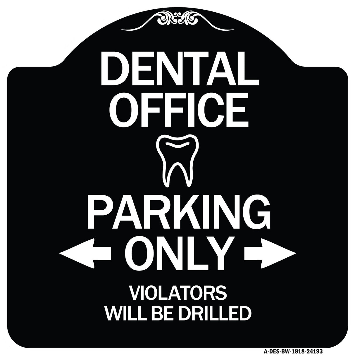Dental Office Parking Only Violators Will Be Drilled