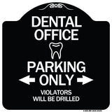Dental Office Parking Only Violators Will Be Drilled
