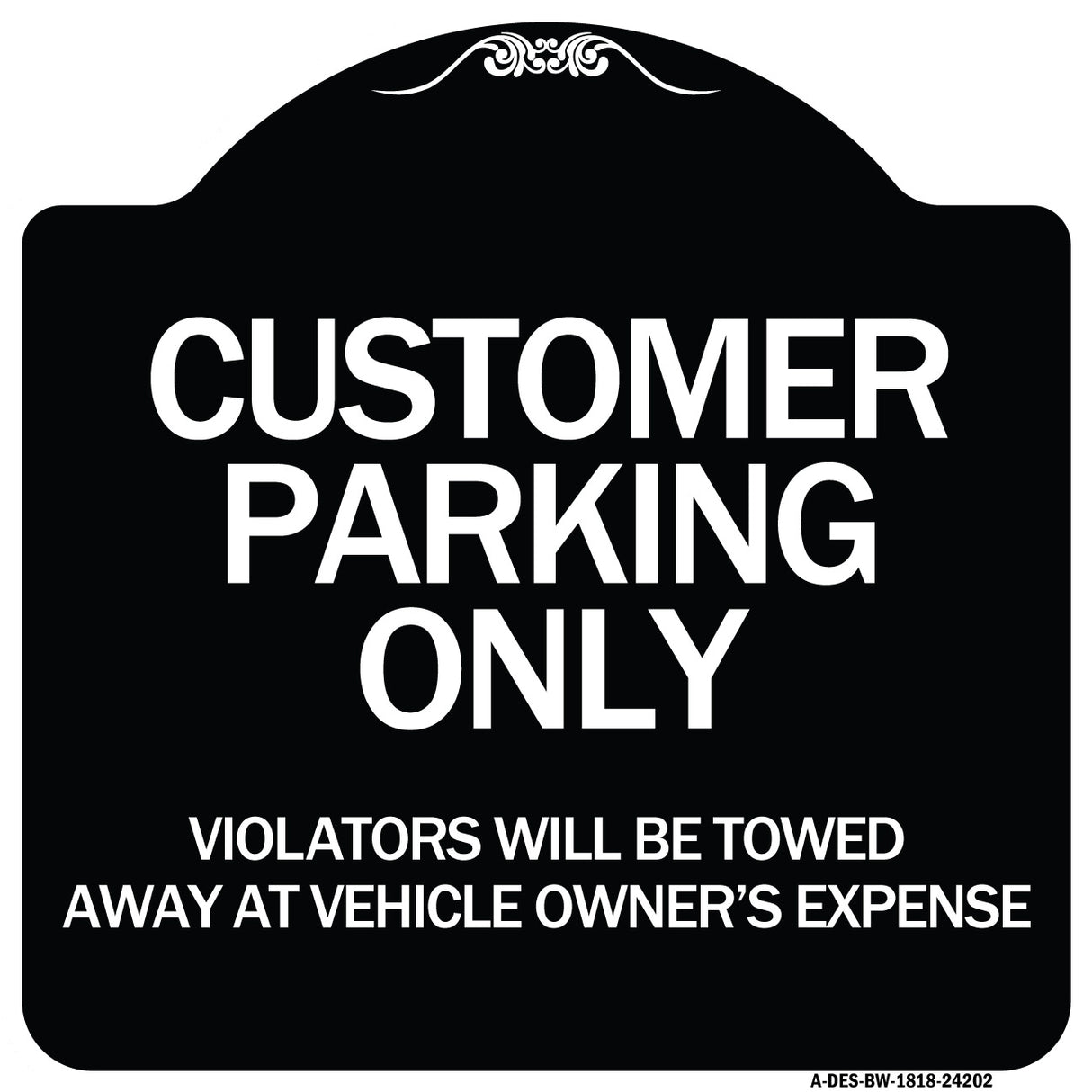 Customer Parking Only Violators Will Be Towed Away at Vehicle Owner's Expense