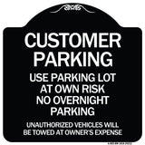 Customer Parking - Use Parking Lot at Own Risk No Overnight Parking Unauthorized Vehicles Will Be Towed at Owner's Expense