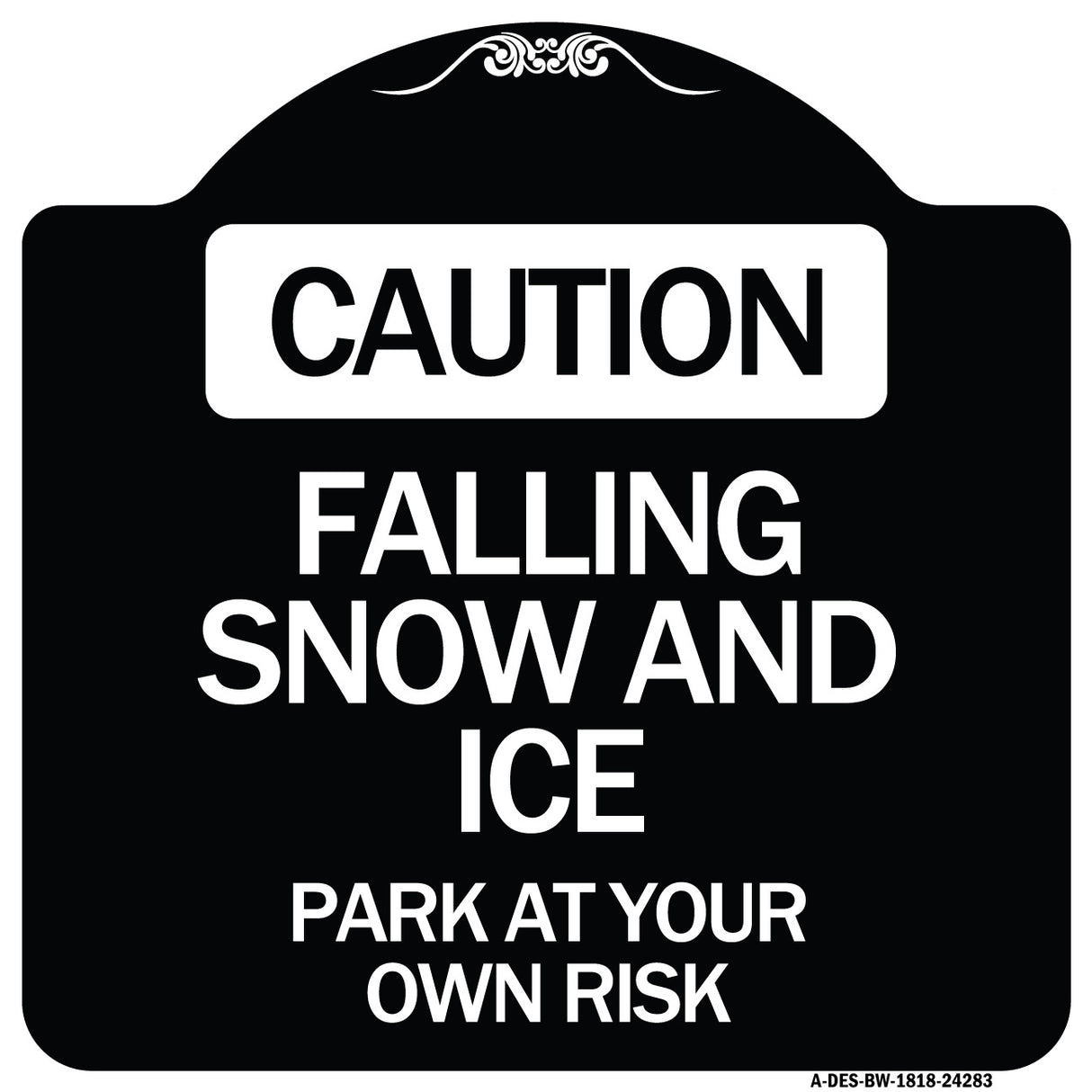 Caution Falling Snow and Ice Park at Your Own Risk