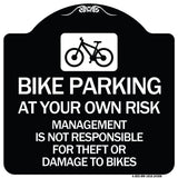 Bike Parking at Your Own Risk Management Is Not Responsible for Theft or Damage to Bikes