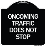 Oncoming Traffic Does Not Stop