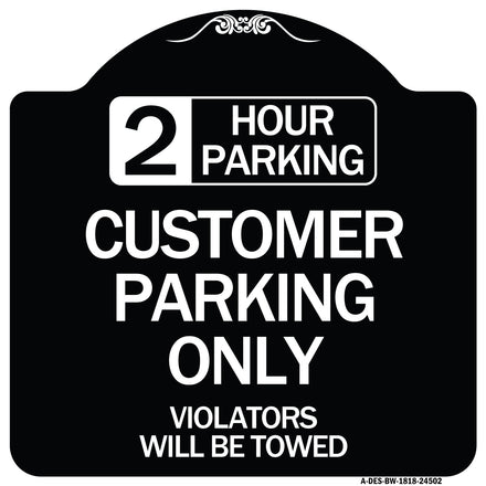 2 Hour Parking - Customer Parking Only Violators Will Be Towed