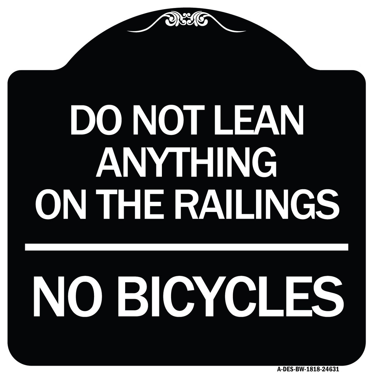 Do Not Lean Anything on the Railings - No Bicycles