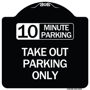 10 Minutes Parking Take Out Parking Only