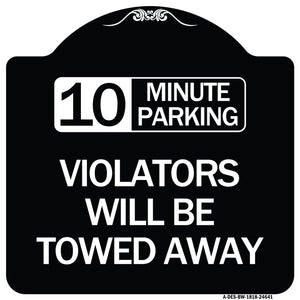 10 Minute Parking Violators Will Be Towed Away
