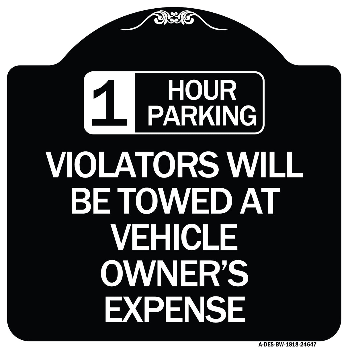 1 Hour Parking Violators Will Be Towed at Vehicle Owner's Expense