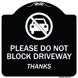 Please Do Not Block Driveway, Thanks