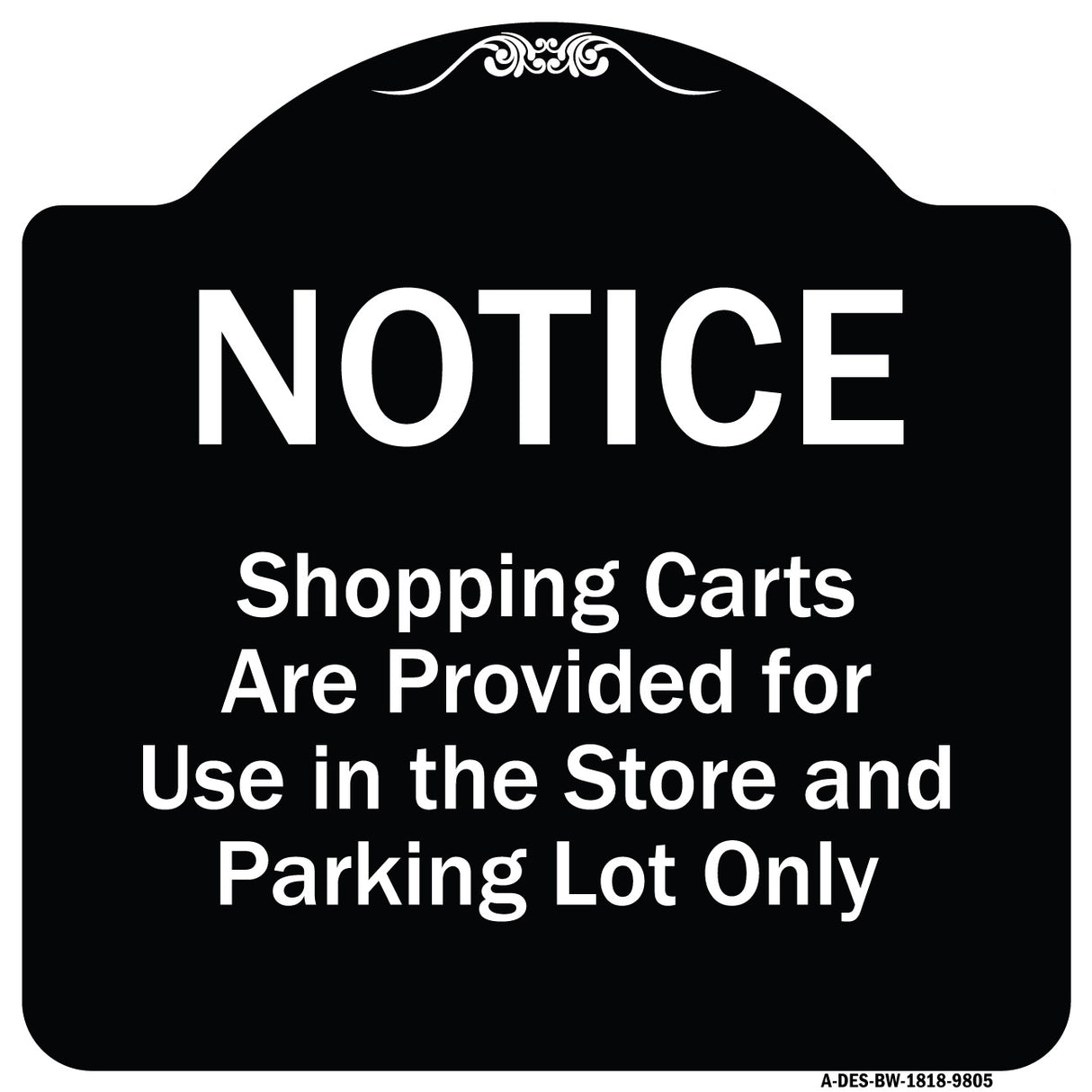 Notice - Shopping Carts Are Provided For Use In The Store And Parking Lot Only