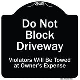 Do Not Block Driveway Violators Will Be Towed At Owner Expense