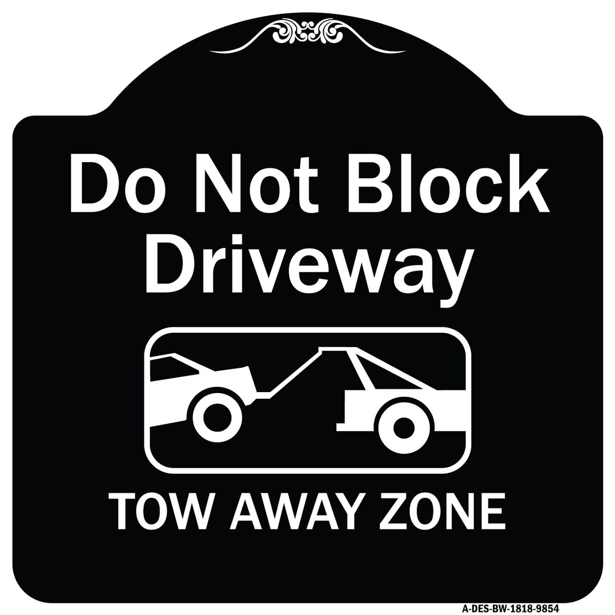 Do Not Block Driveway, Tow Away Zone