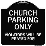 Church Parking Only, Violators Will Be Prayed For