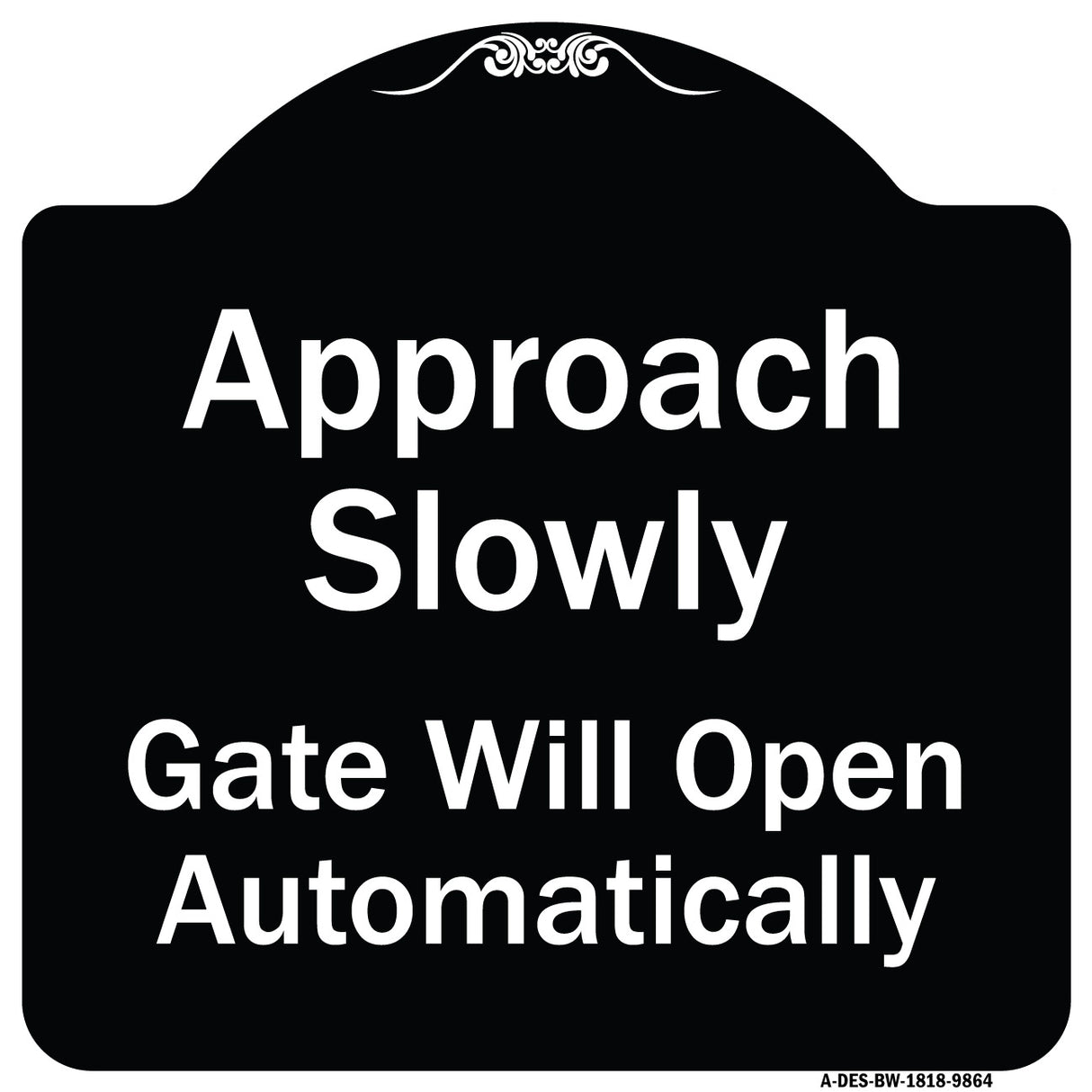 Approach Slowly Gate Will Open Automatically