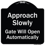 Approach Slowly Gate Will Open Automatically