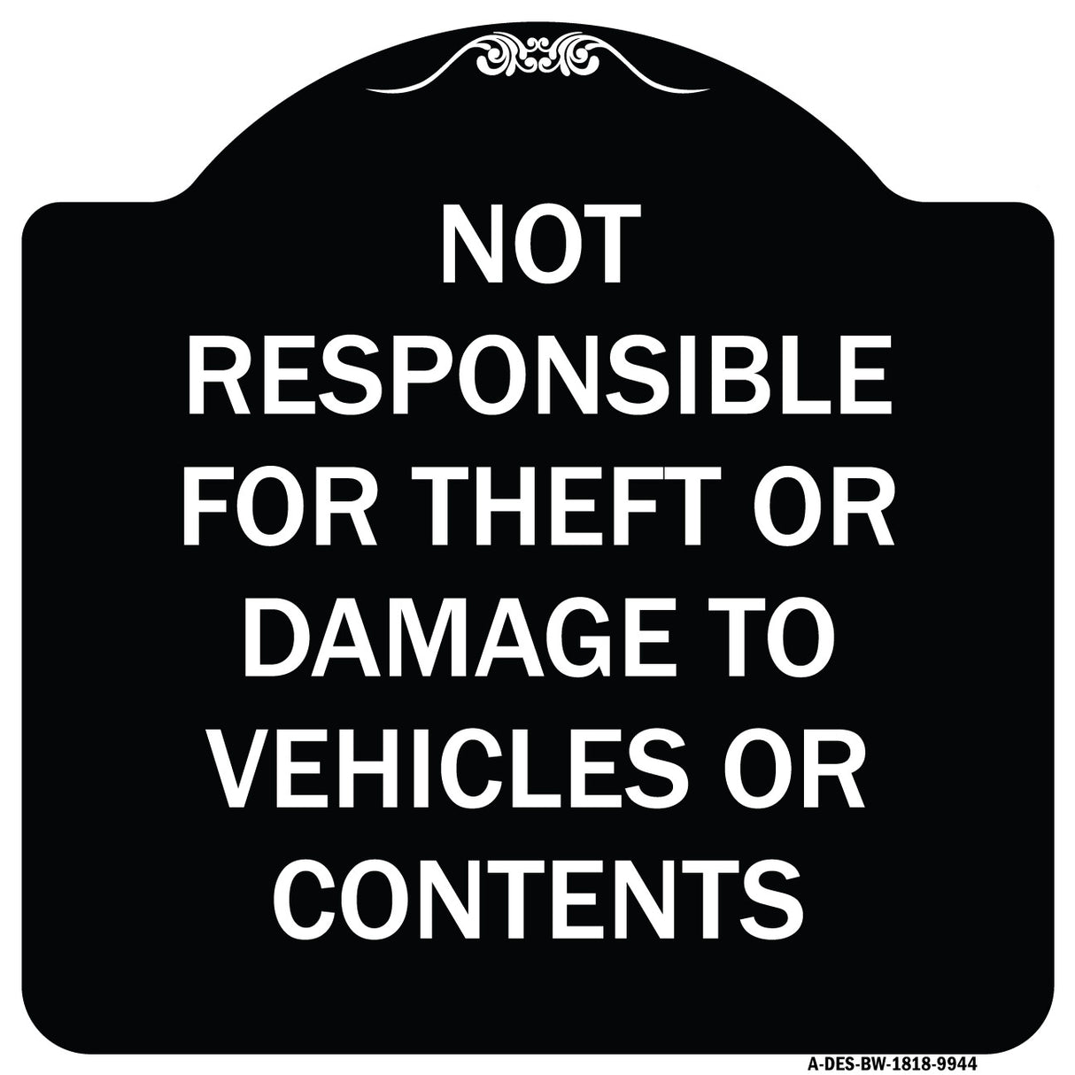 Not Responsible For Theft Or Damage To Vehicles Or Contents