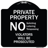 No Soliciting Loitering Trespassing. Violators Will Be Prosecuted