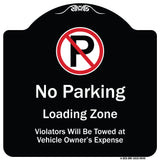 No Parking Loading Zone Violators Will Be Towed At Vehicle Owner Expense
