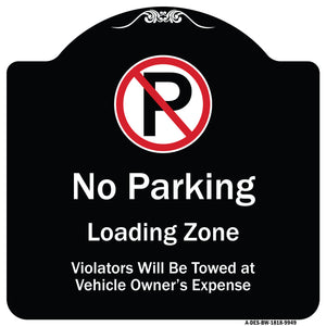 No Parking Loading Zone Violators Will Be Towed At Vehicle Owner Expense
