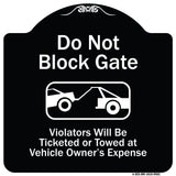 Do Not Block Gate Violators Will Be Ticketed Towed At Vehicle Owner Expense With Graphic