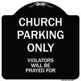 Church Parking Only, Violators Will Be Prayed For