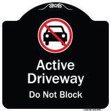Active Driveway, Do Not Block With Graphic