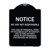 We Are Not Responsible for Loss of Personal Items or Valuables Left in Vehicles Due to Fire or Theft While in Our Possession