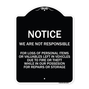 We Are Not Responsible for Loss of Personal Items or Valuables Left in Vehicles Due to Fire or Theft While in Our Possession