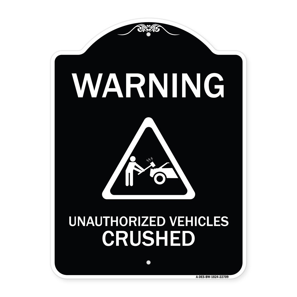 Warning Unauthorized Vehicles Crushed with Graphic
