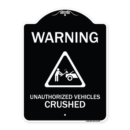 Warning Unauthorized Vehicles Crushed with Graphic