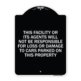 This Facility or Its Agents Will Not Be Responsible for Loss or Damage to Cars Parked on This Property
