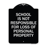 School Is Not Responsible for Loss of Personal Property Sign