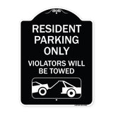 Resident Parking Only Violators Will Be Towed (With Vehicle Towing Symbol