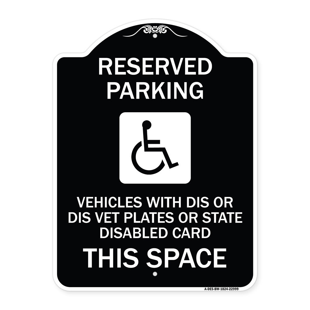Reserved Parking Vehicles with Dis or Dis Vet Plates or State Disabled Card This Space (With Graphic)