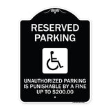 Reserved Parking Unauthorized Parking Is Punishable by A Fine Up to $200 (With Handicapped Graphic)