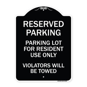 Reserved Parking Sign Reserved Parking Lot for Resident Use Only Violators Will Be Towed