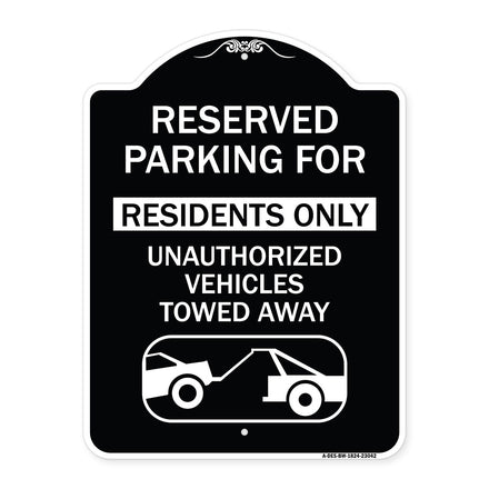 Reserved Parking Sign Reserved Parking for Residents Only Unauthorized Vehicles Towed Away (With Car Tow Graphic)