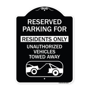 Reserved Parking Sign Reserved Parking for Residents Only Unauthorized Vehicles Towed Away (With Car Tow Graphic)