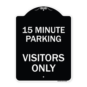 Reserved Parking Sign 15 Minute Parking for Visitors Only