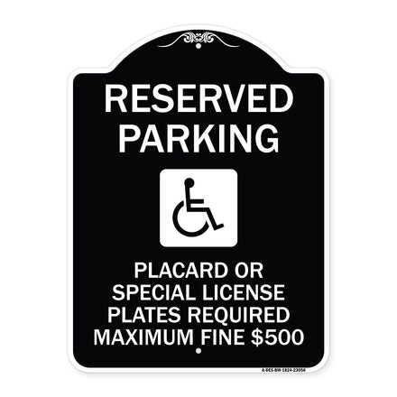 Reserved Parking Placard or Special License Plates Required Maximum Fine $500 (Handicapped Symbol)