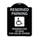 Reserved Parking Minimum Fine of $250 for Use by Others (Accessible Symbol)