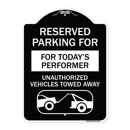 Reserved Parking for Today's Performer Unauthorized Vehicles Towed Away (With Tow Away Graphic)