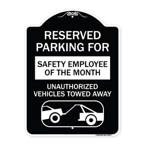 Reserved Parking for Safety Employee of the Month Unauthorized Vehicles Towed Away