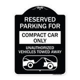 Reserved Parking for Compact Car Only Unauthorized Vehicles Towed Away (With Tow Away Graphic)