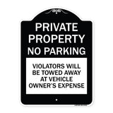 Private Property - No Parking Violators Will Be Towed Away at Vehicle Owner's Expense